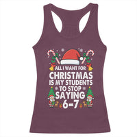 Funny Anti Six Seven Teacher Christmas Racerback Tank Top My Students To Stop Saying 67 Santa Hat Candy Canes - Wonder Print Shop