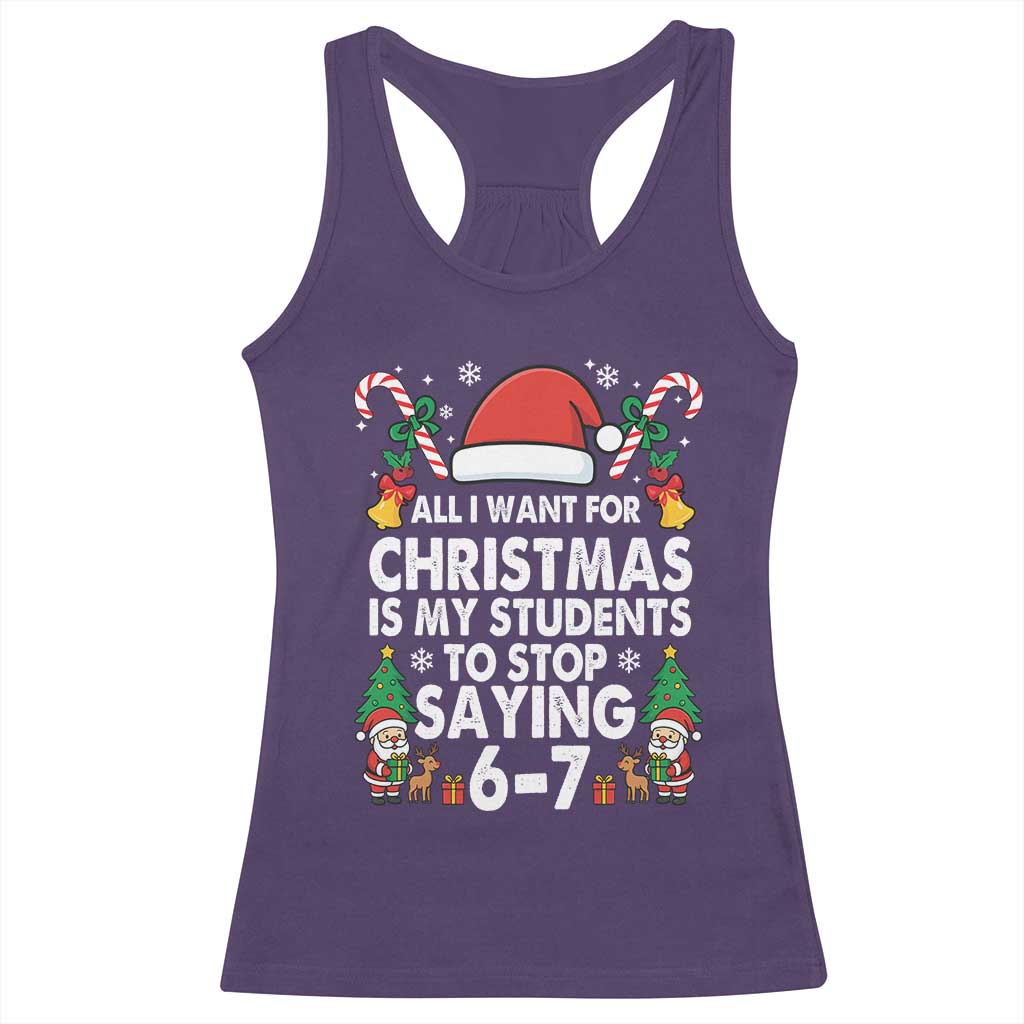 Funny Anti Six Seven Teacher Christmas Racerback Tank Top My Students To Stop Saying 67 Santa Hat Candy Canes - Wonder Print Shop