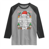Funny Anti Six Seven Teacher Christmas Raglan Shirt My Students To Stop Saying 67 Santa Hat Candy Canes - Wonder Print Shop