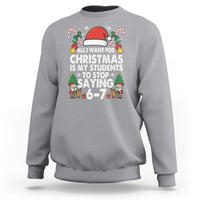 Funny Anti Six Seven Teacher Christmas Sweatshirt My Students To Stop Saying 67 Santa Hat Candy Canes - Wonder Print Shop