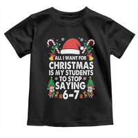 Funny Anti Six Seven Teacher Christmas Toddler T Shirt My Students To Stop Saying 67 Santa Hat Candy Canes - Wonder Print Shop