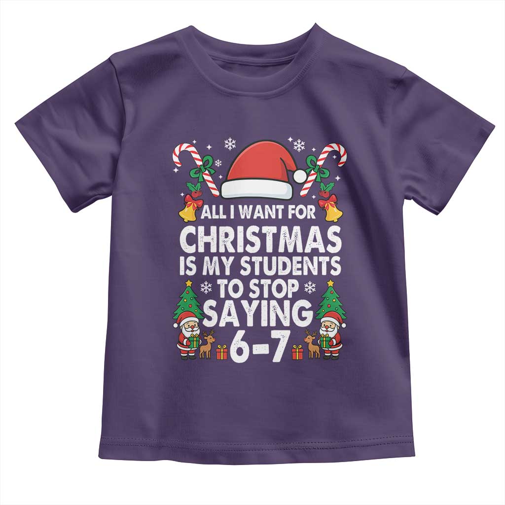 Funny Anti Six Seven Teacher Christmas Toddler T Shirt My Students To Stop Saying 67 Santa Hat Candy Canes - Wonder Print Shop