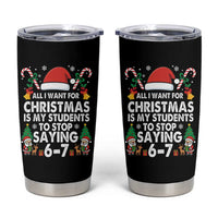Funny Anti Six Seven Teacher Christmas Tumbler Cup My Students To Stop Saying 67 Santa Hat Candy Canes - Wonder Print Shop