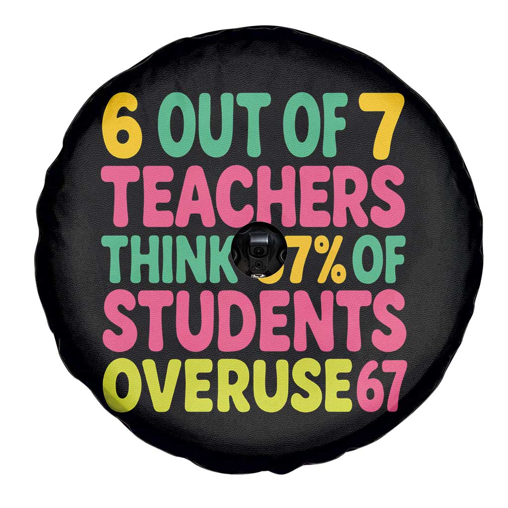 6 Out of 7 Teachers Think 67 Percent of Students Overuse 67 Spare Tire Cover Funny Viral Meme Educators - Wonder Print Shop