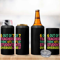 6 Out of 7 Teachers Think 67 Percent of Students Overuse 67 4 in 1 Can Cooler Tumbler Funny Viral Meme Educators - Wonder Print Shop
