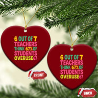 6 Out of 7 Teachers Think 67 Percent of Students Overuse 67 Ceramic Ornament Funny Viral Meme Educators - Wonder Print Shop