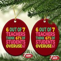 6 Out of 7 Teachers Think 67 Percent of Students Overuse 67 Ceramic Ornament Funny Viral Meme Educators - Wonder Print Shop