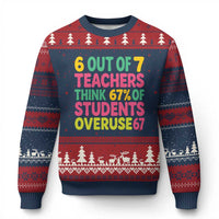 6 Out of 7 Teachers Think 67 Percent of Students Overuse 67 Ugly Christmas Sweater Funny Viral Meme Educators - Wonder Print Shop