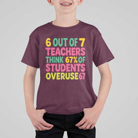 6 Out of 7 Teachers Think 67 Percent of Students Overuse 67 T Shirt For Kid Funny Viral Meme Educators - Wonder Print Shop