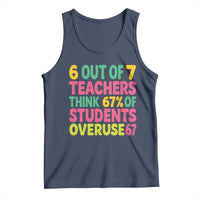 6 Out of 7 Teachers Think 67 Percent of Students Overuse 67 Tank Top Funny Viral Meme Educators - Wonder Print Shop