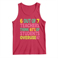 6 Out of 7 Teachers Think 67 Percent of Students Overuse 67 Tank Top Funny Viral Meme Educators - Wonder Print Shop