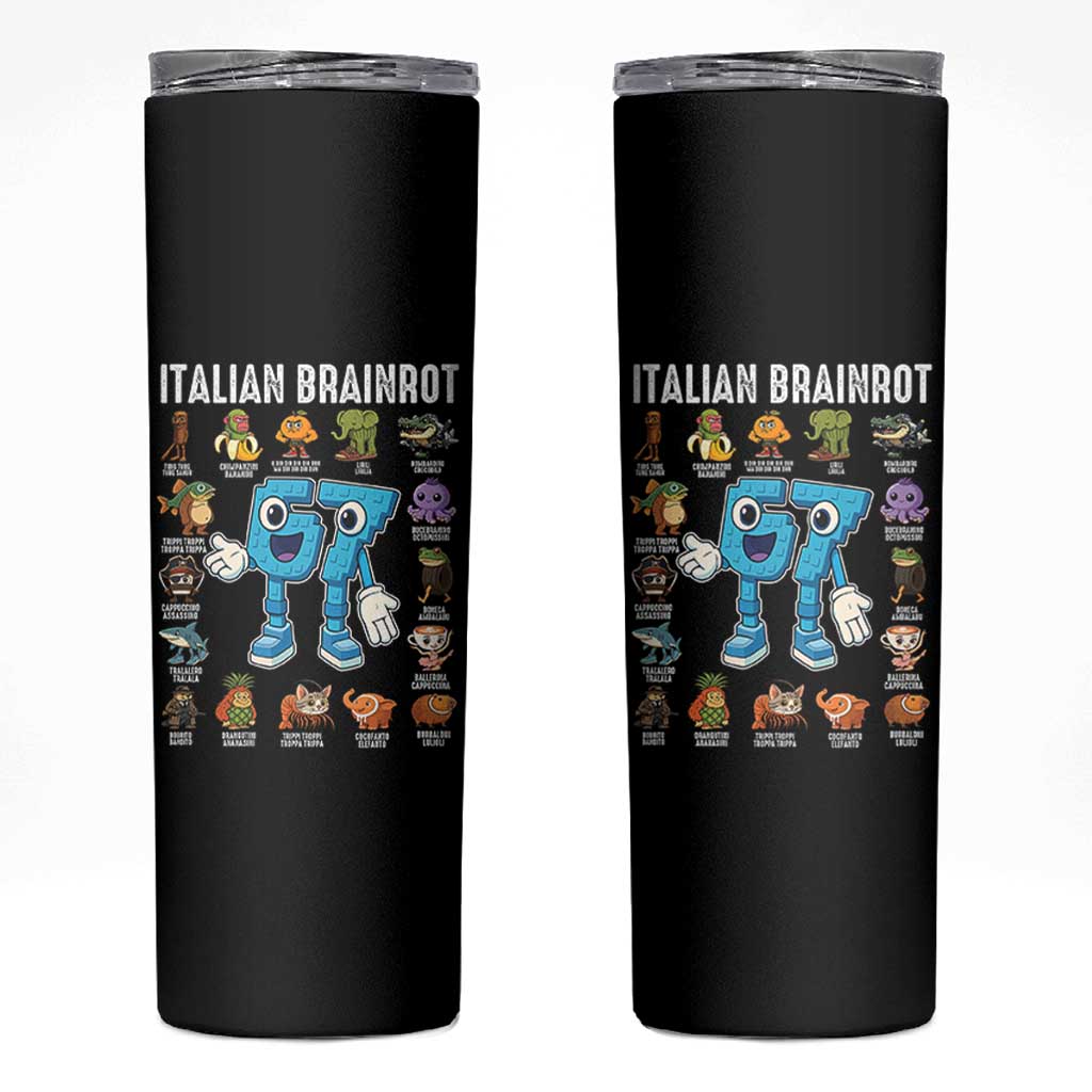 Italian Brainrot 67 Meme Skinny Tumbler Funny Six Seven Absurdist Viral Chaoscore Internet Humor Addicts - undefined