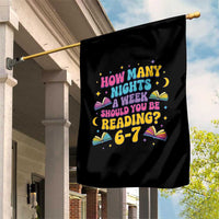 How Many Nights a Week Should You Be Reading 6 7 Garden Flag Funny Book Meme for Teachers Students - undefined