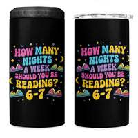 How Many Nights a Week Should You Be Reading 6 7 4 in 1 Can Cooler Tumbler Funny Book Meme for Teachers Students - undefined