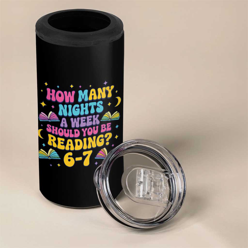 How Many Nights a Week Should You Be Reading 6 7 4 in 1 Can Cooler Tumbler Funny Book Meme for Teachers Students - undefined