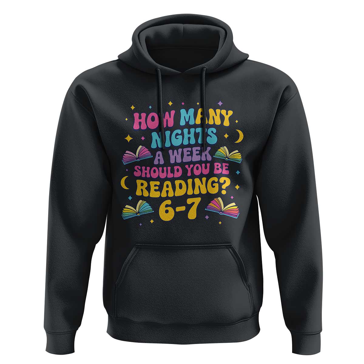How Many Nights a Week Should You Be Reading 6 7 Hoodie Funny Book Meme for Teachers Students - Wonder Print Shop