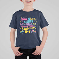 How Many Nights a Week Should You Be Reading 6 7 T Shirt For Kid Funny Book Meme for Teachers Students - Wonder Print Shop
