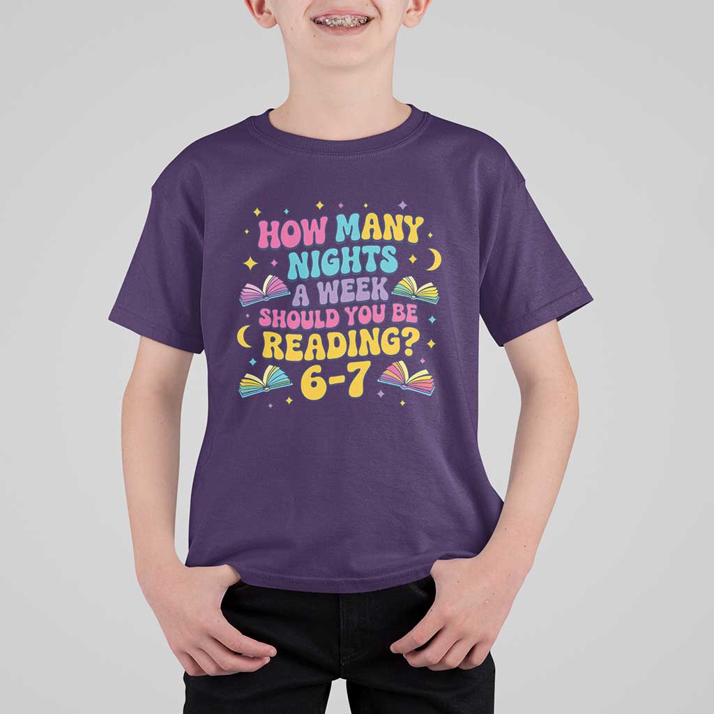 How Many Nights a Week Should You Be Reading 6 7 T Shirt For Kid Funny Book Meme for Teachers Students - Wonder Print Shop