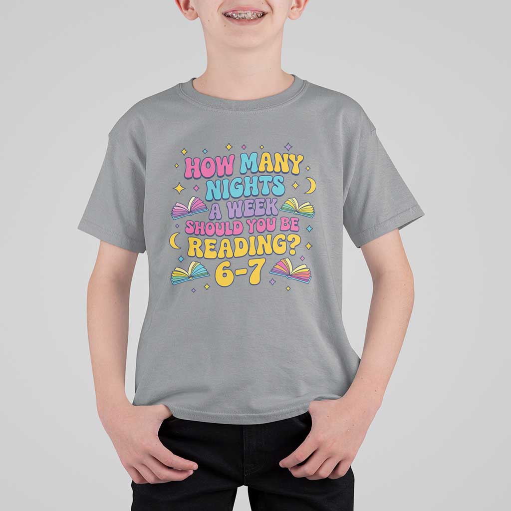 How Many Nights a Week Should You Be Reading 6 7 T Shirt For Kid Funny Book Meme for Teachers Students - Wonder Print Shop