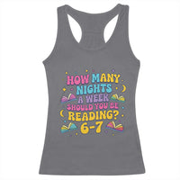How Many Nights a Week Should You Be Reading 6 7 Racerback Tank Top Funny Book Meme for Teachers Students - Wonder Print Shop