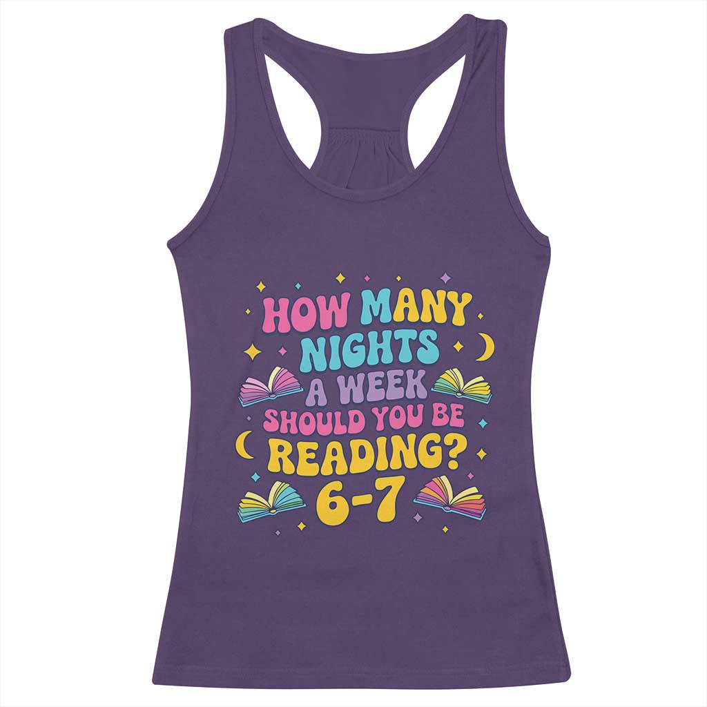 How Many Nights a Week Should You Be Reading 6 7 Racerback Tank Top Funny Book Meme for Teachers Students - Wonder Print Shop