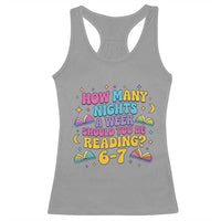 How Many Nights a Week Should You Be Reading 6 7 Racerback Tank Top Funny Book Meme for Teachers Students - Wonder Print Shop