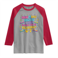How Many Nights a Week Should You Be Reading 6 7 Raglan Shirt Funny Book Meme for Teachers Students - Wonder Print Shop