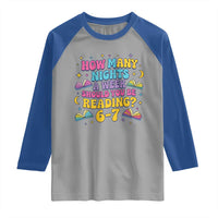 How Many Nights a Week Should You Be Reading 6 7 Raglan Shirt Funny Book Meme for Teachers Students - Wonder Print Shop