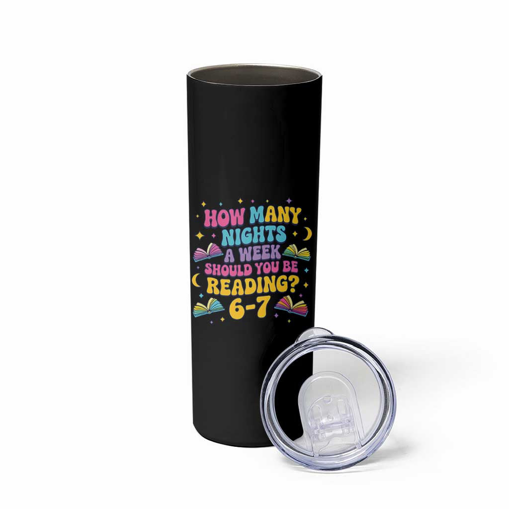 How Many Nights a Week Should You Be Reading 6 7 Skinny Tumbler Funny Book Meme for Teachers Students - Wonder Print Shop