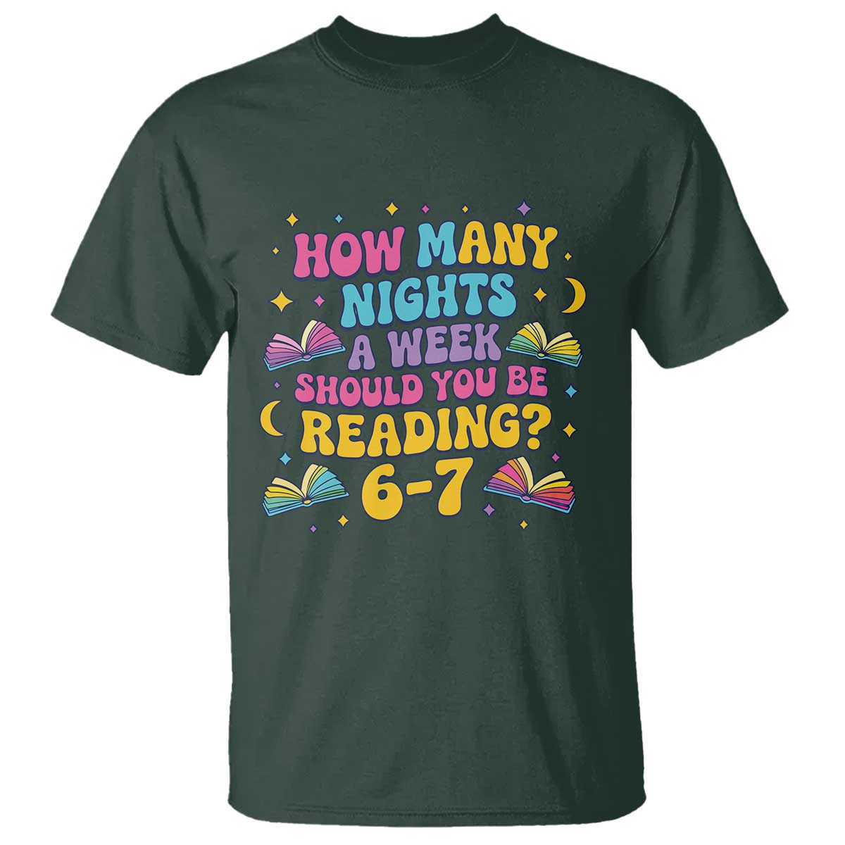 How Many Nights a Week Should You Be Reading 6 7 T Shirt Funny Book Meme for Teachers Students - Wonder Print Shop