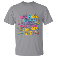 How Many Nights a Week Should You Be Reading 6 7 T Shirt Funny Book Meme for Teachers Students - Wonder Print Shop