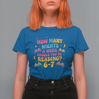 How Many Nights a Week Should You Be Reading 6 7 T Shirt For Women Funny Book Meme for Teachers Students - Wonder Print Shop