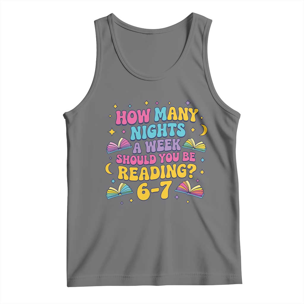 How Many Nights a Week Should You Be Reading 6 7 Tank Top Funny Book Meme for Teachers Students - Wonder Print Shop