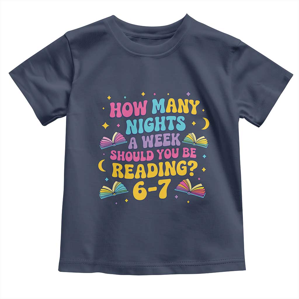 How Many Nights a Week Should You Be Reading 6 7 Toddler T Shirt Funny Book Meme for Teachers Students - Wonder Print Shop
