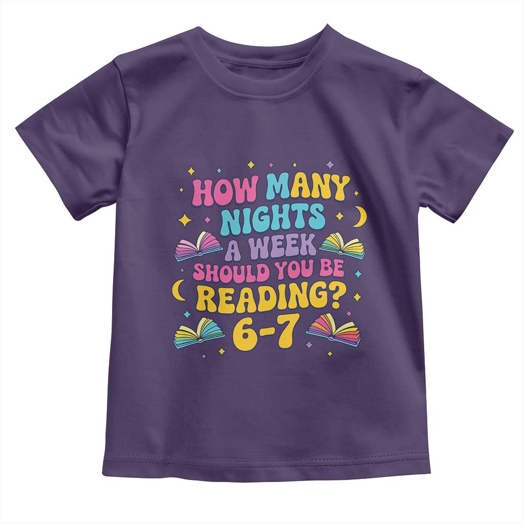 How Many Nights a Week Should You Be Reading 6 7 Toddler T Shirt Funny Book Meme for Teachers Students - Wonder Print Shop