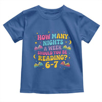 How Many Nights a Week Should You Be Reading 6 7 Toddler T Shirt Funny Book Meme for Teachers Students - Wonder Print Shop