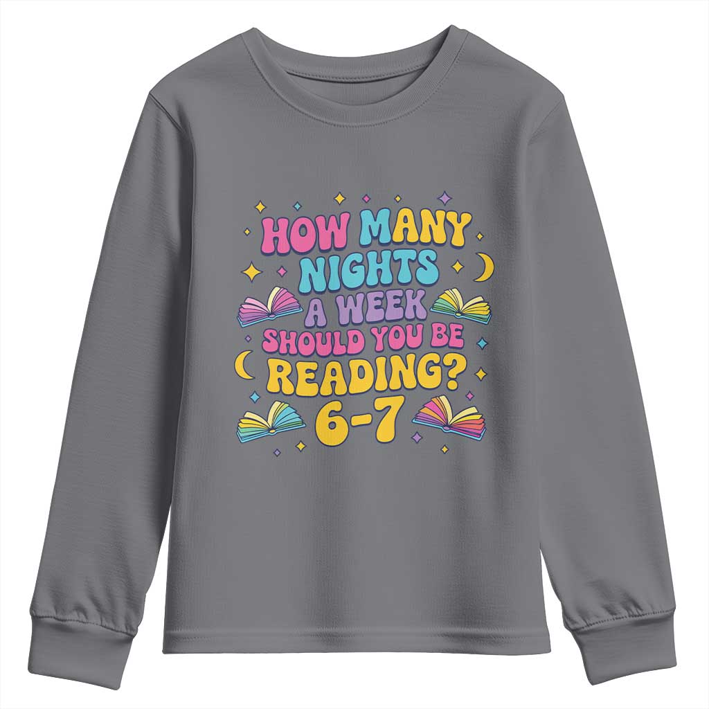 How Many Nights a Week Should You Be Reading 6 7 Youth Sweatshirt Funny Book Meme for Teachers Students - Wonder Print Shop