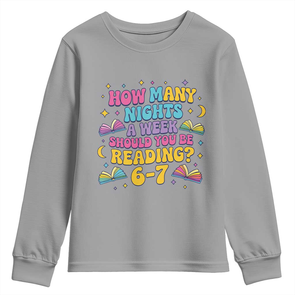 How Many Nights a Week Should You Be Reading 6 7 Youth Sweatshirt Funny Book Meme for Teachers Students - Wonder Print Shop