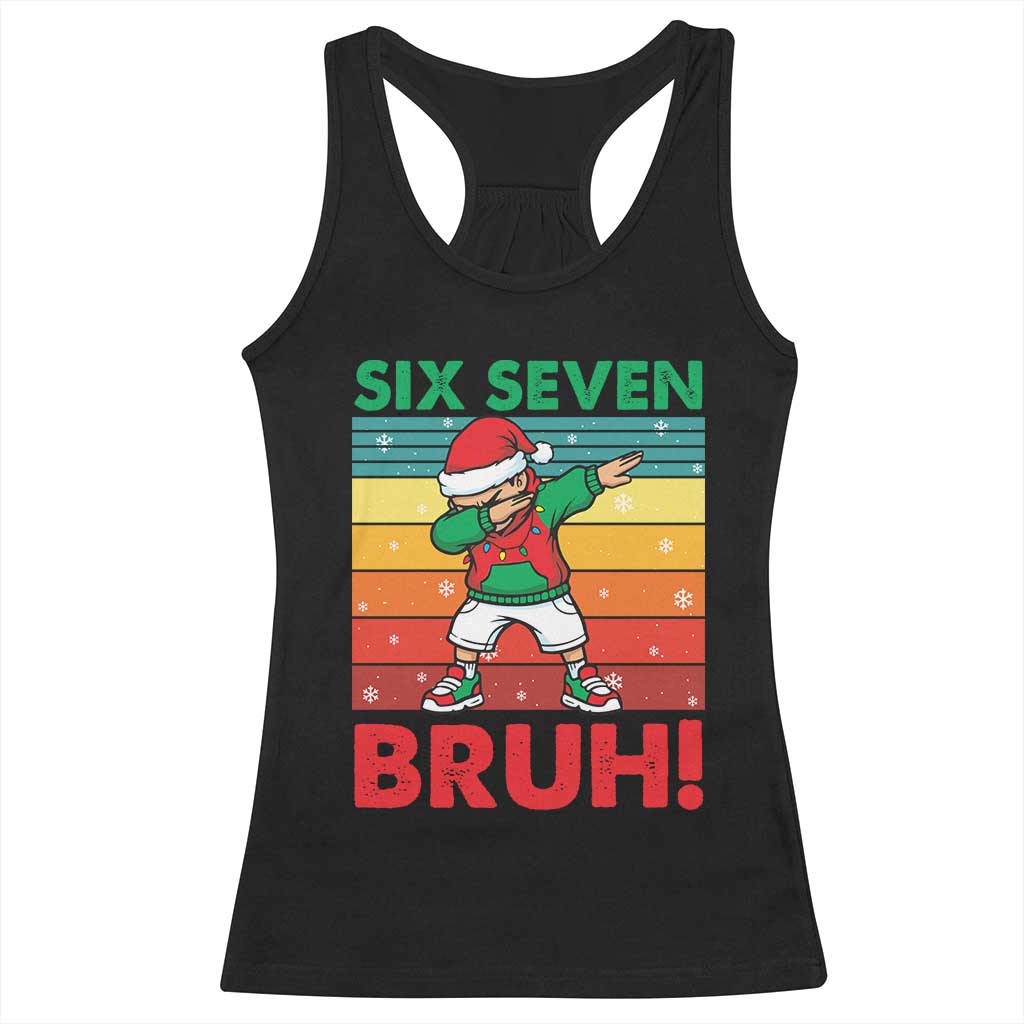Six Seven Bruh Christmas Dabbing Racerback Tank Top Funny 67 Meme Retro Santa Kid Vibes - Wonder Print Shop