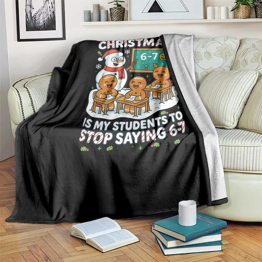 Gingerbread Classroom 67 Meme Throw Blanket Funny Christmas Teacher My Students To Stop Saying Six Seven - Wonder Print Shop
