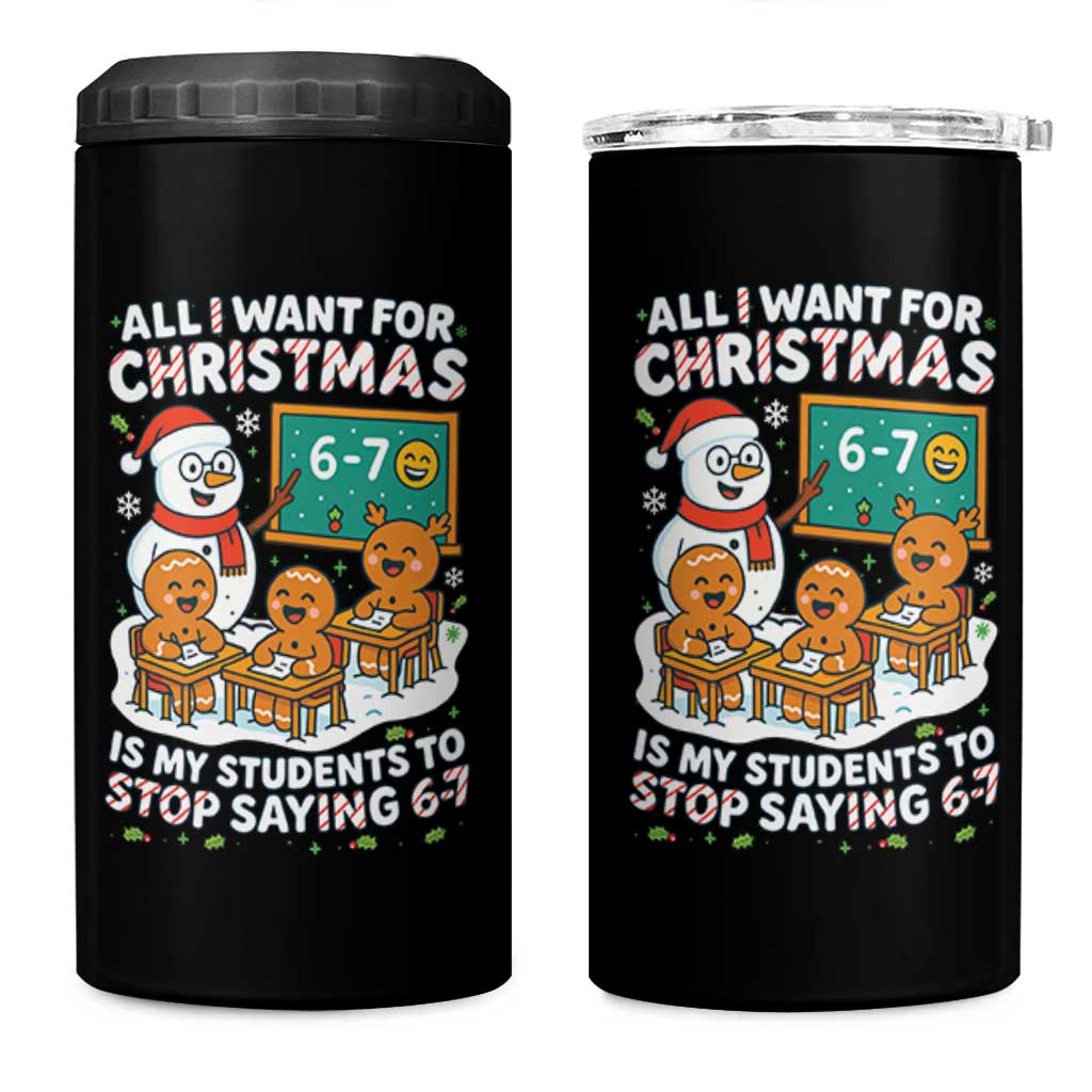 Gingerbread Classroom 67 Meme 4 in 1 Can Cooler Tumbler Funny Christmas Teacher My Students To Stop Saying Six Seven - Wonder Print Shop