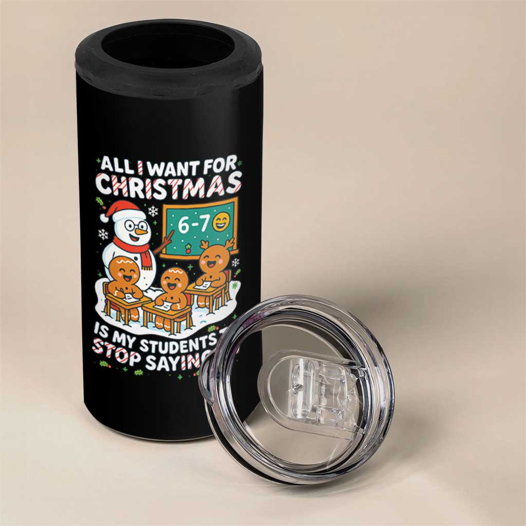 Gingerbread Classroom 67 Meme 4 in 1 Can Cooler Tumbler Funny Christmas Teacher My Students To Stop Saying Six Seven - Wonder Print Shop