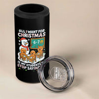 Gingerbread Classroom 67 Meme 4 in 1 Can Cooler Tumbler Funny Christmas Teacher My Students To Stop Saying Six Seven - Wonder Print Shop