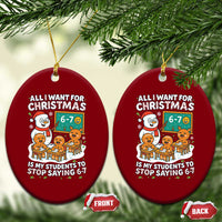 Gingerbread Classroom 67 Meme Ceramic Ornament Funny Christmas Teacher My Students To Stop Saying Six Seven - Wonder Print Shop