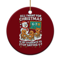 Gingerbread Classroom 67 Meme Ceramic Ornament Funny Christmas Teacher My Students To Stop Saying Six Seven - Wonder Print Shop