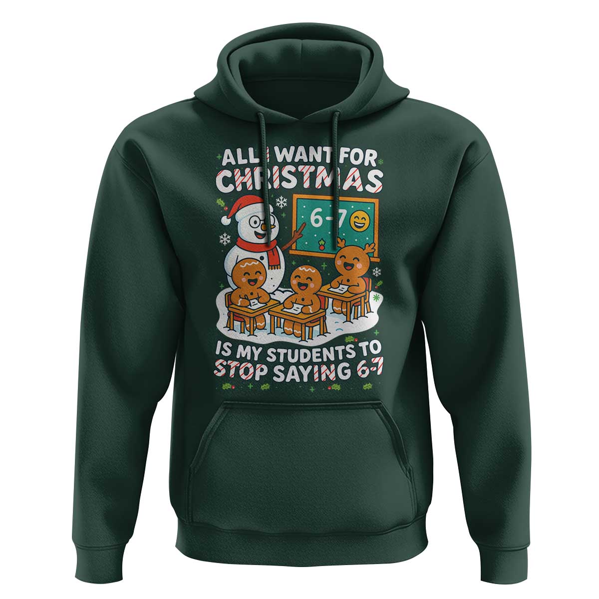 Gingerbread Classroom 67 Meme Hoodie Funny Christmas Teacher My Students To Stop Saying Six Seven - Wonder Print Shop