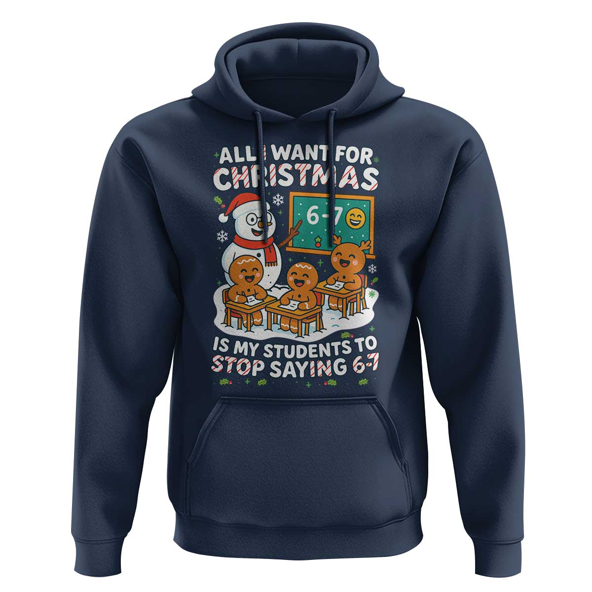 Gingerbread Classroom 67 Meme Hoodie Funny Christmas Teacher My Students To Stop Saying Six Seven - Wonder Print Shop