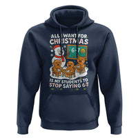 Gingerbread Classroom 67 Meme Hoodie Funny Christmas Teacher My Students To Stop Saying Six Seven - Wonder Print Shop