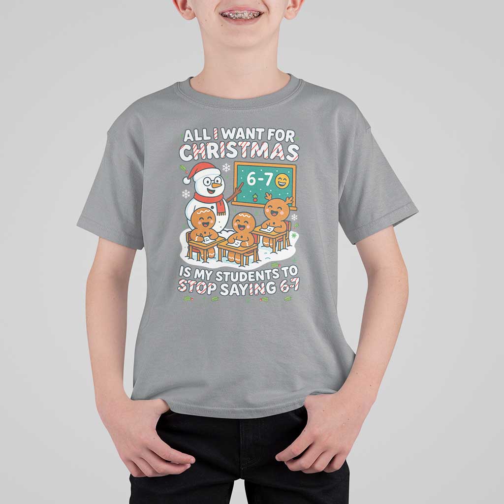Gingerbread Classroom 67 Meme T Shirt For Kid Funny Christmas Teacher My Students To Stop Saying Six Seven - Wonder Print Shop