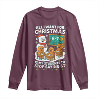 Gingerbread Classroom 67 Meme Long Sleeve Shirt Funny Christmas Teacher My Students To Stop Saying Six Seven - Wonder Print Shop